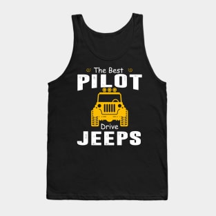 The Best Pilot Drive Jeeps Jeep Lover Tank Top